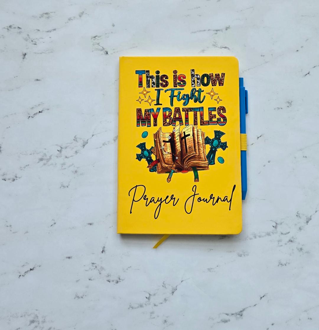 "This is how I fight my battles" Prayer Journal
