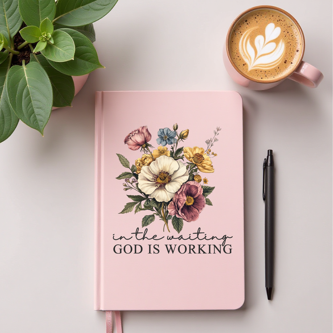"In the waiting, God is working" Journal/Notebook