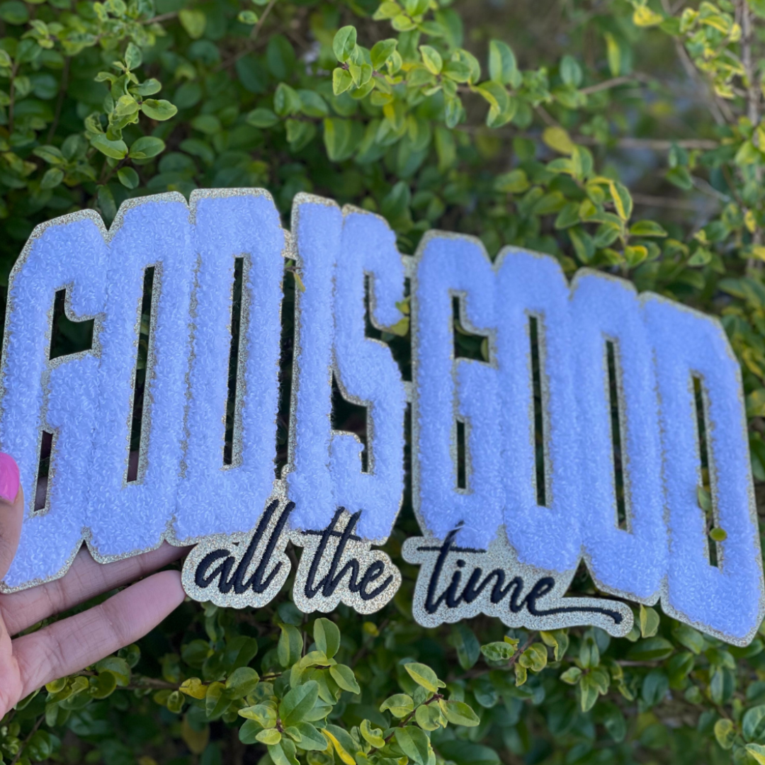 God is Good All The Time Chenille Patch on Sweatshirt