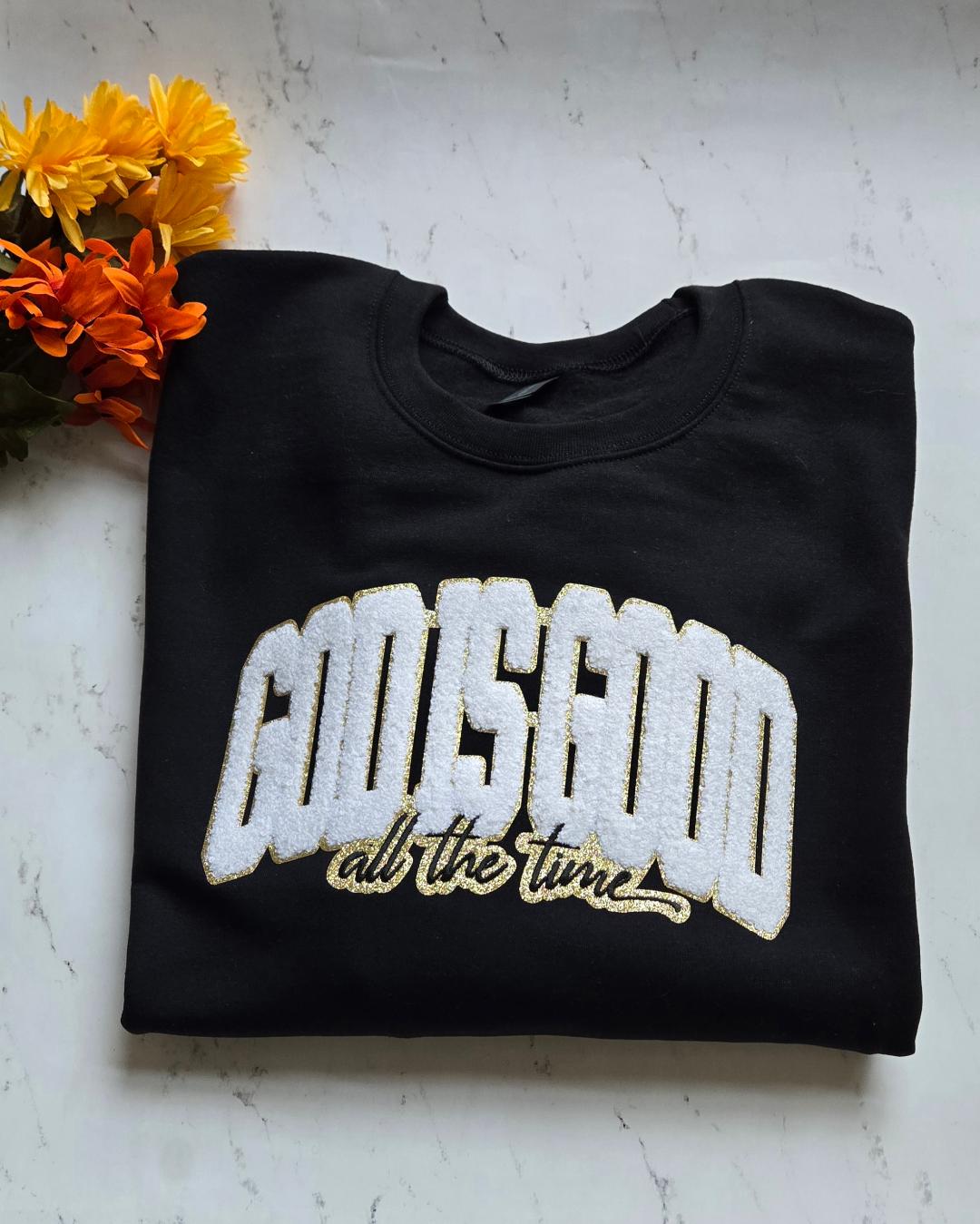 God is Good All The Time Chenille Patch on Sweatshirt